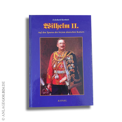 Buch - Wilhelm II - Auf den Spuren des letzten deutschen Kaisers